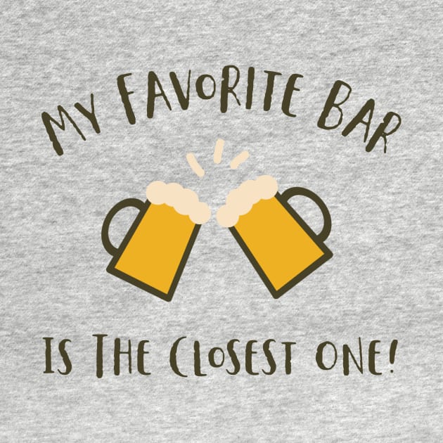 My Favorite Bar by MessageOnApparel